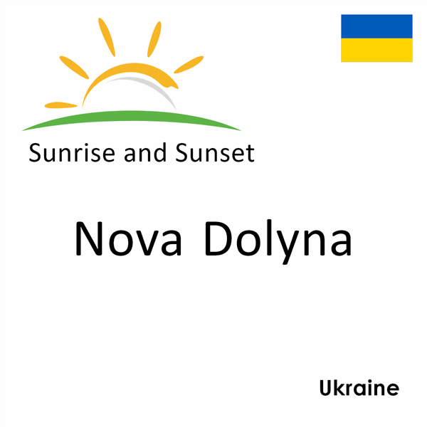 Sunrise and sunset times for Nova Dolyna, Ukraine