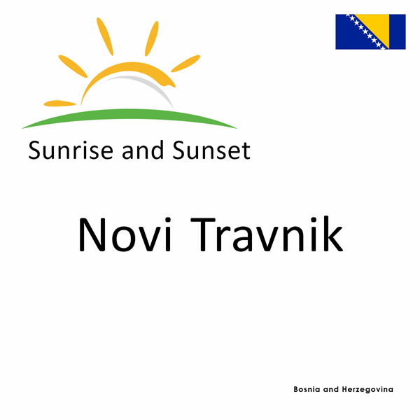 Sunrise and sunset times for Novi Travnik, Bosnia and Herzegovina