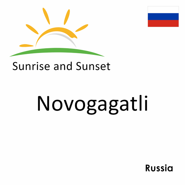 Sunrise and sunset times for Novogagatli, Russia
