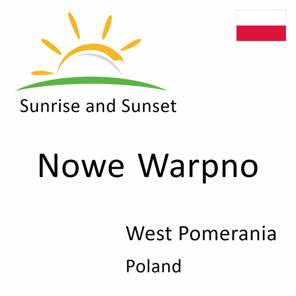 Sunrise and sunset times for Nowe Warpno, West Pomerania, Poland