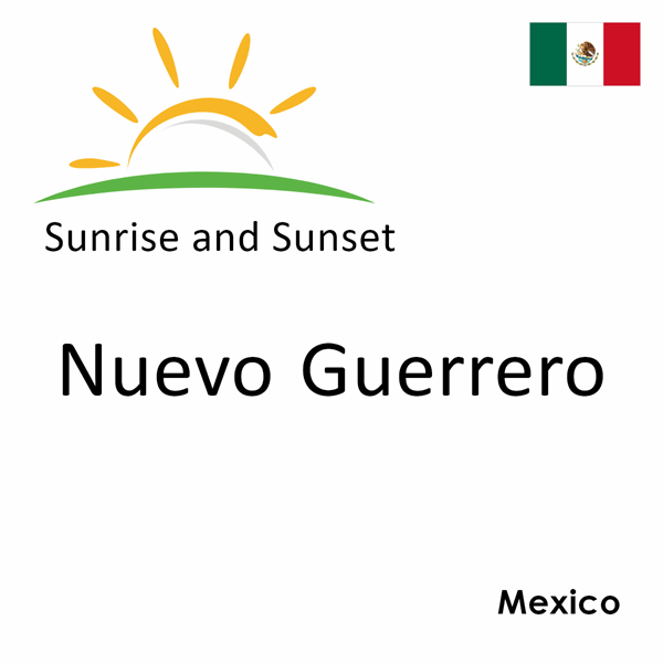 Sunrise and sunset times for Nuevo Guerrero, Mexico