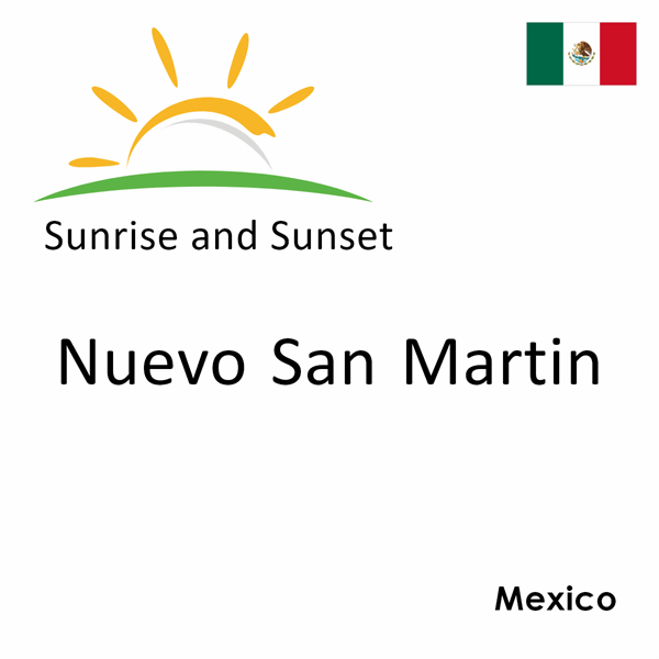 Sunrise and sunset times for Nuevo San Martin, Mexico