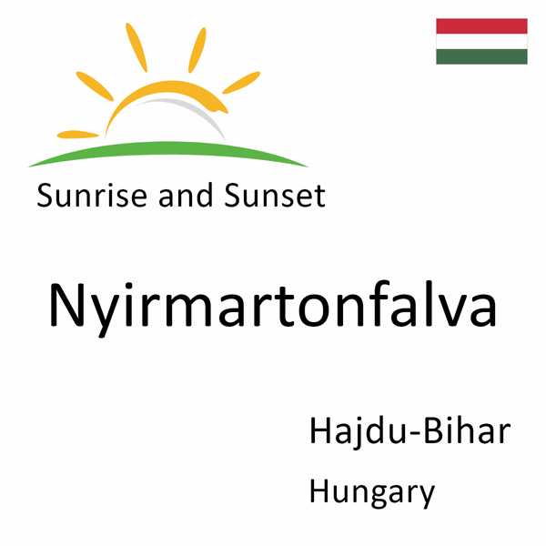Sunrise and sunset times for Nyirmartonfalva, Hajdu-Bihar, Hungary
