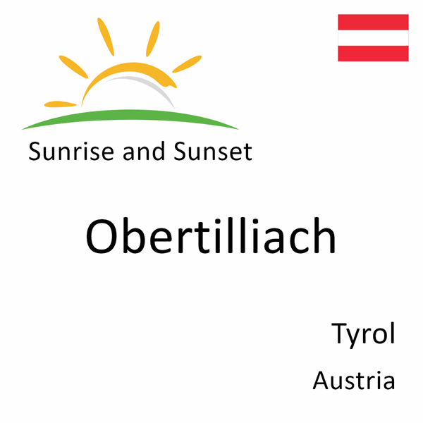 Sunrise and sunset times for Obertilliach, Tyrol, Austria