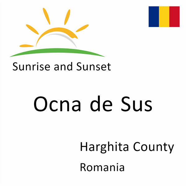 Sunrise and sunset times for Ocna de Sus, Harghita County, Romania