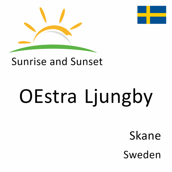 Sunrise and sunset times for OEstra Ljungby, Skane, Sweden