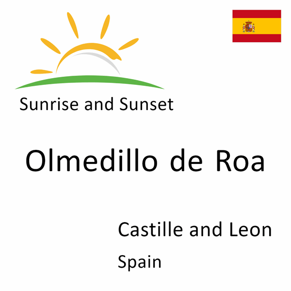 Sunrise and sunset times for Olmedillo de Roa, Castille and Leon, Spain