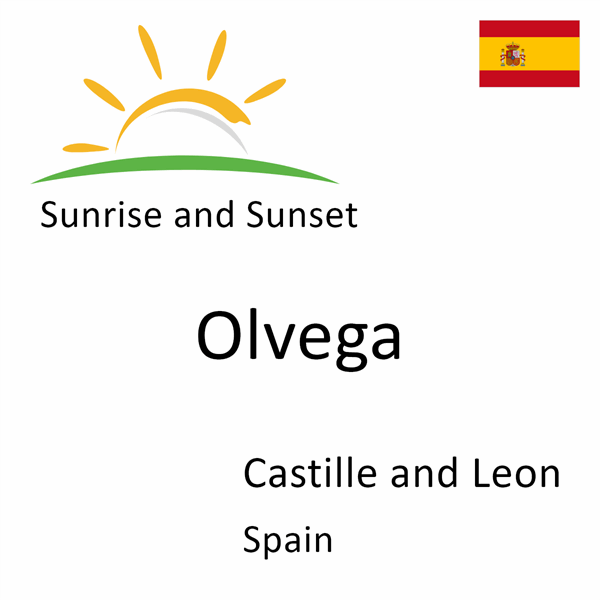 Sunrise and sunset times for Olvega, Castille and Leon, Spain