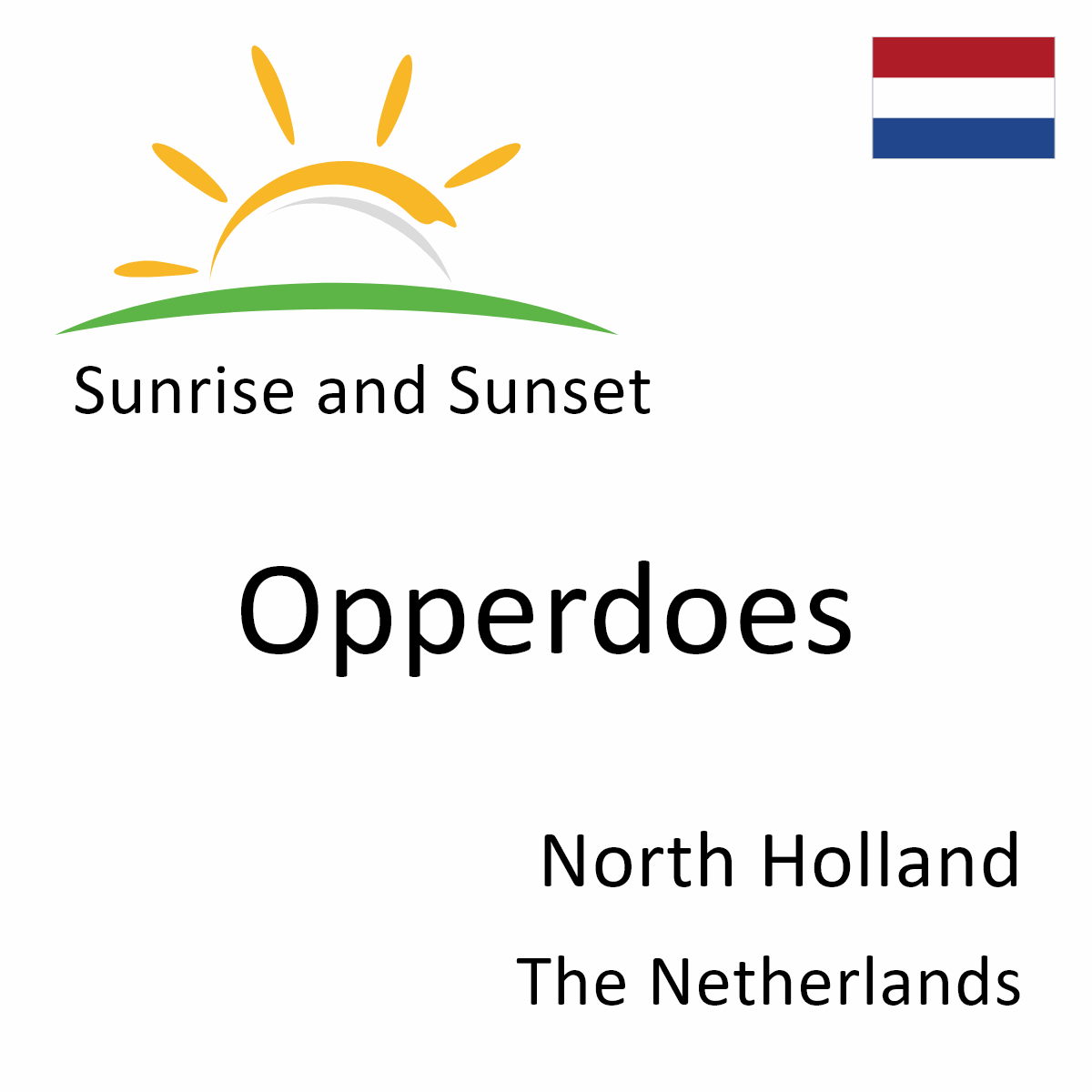 Sunrise and Sunset Times in Opperdoes, North Holland, The Netherlands
