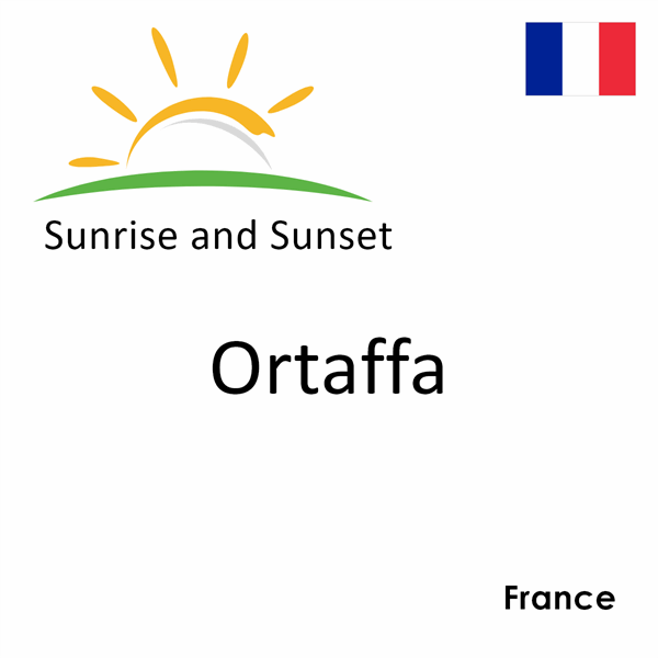 Sunrise and sunset times for Ortaffa, France