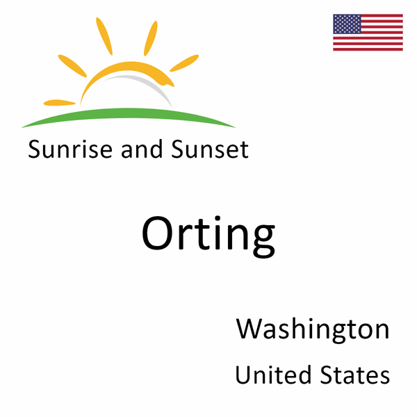 Sunrise and sunset times for Orting, Washington, United States