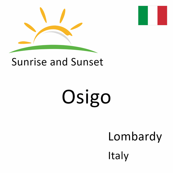 Sunrise and sunset times for Osigo, Lombardy, Italy
