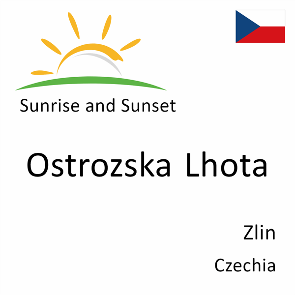 Sunrise and sunset times for Ostrozska Lhota, Zlin, Czechia