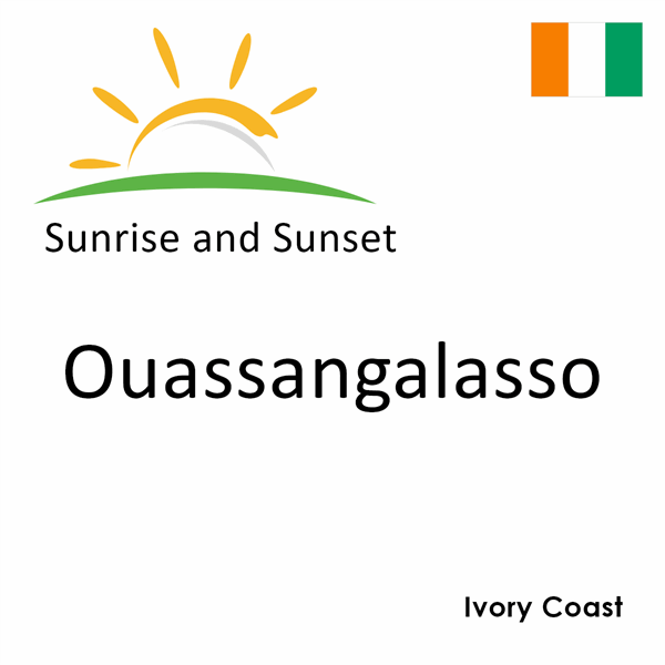 Sunrise and sunset times for Ouassangalasso, Ivory Coast