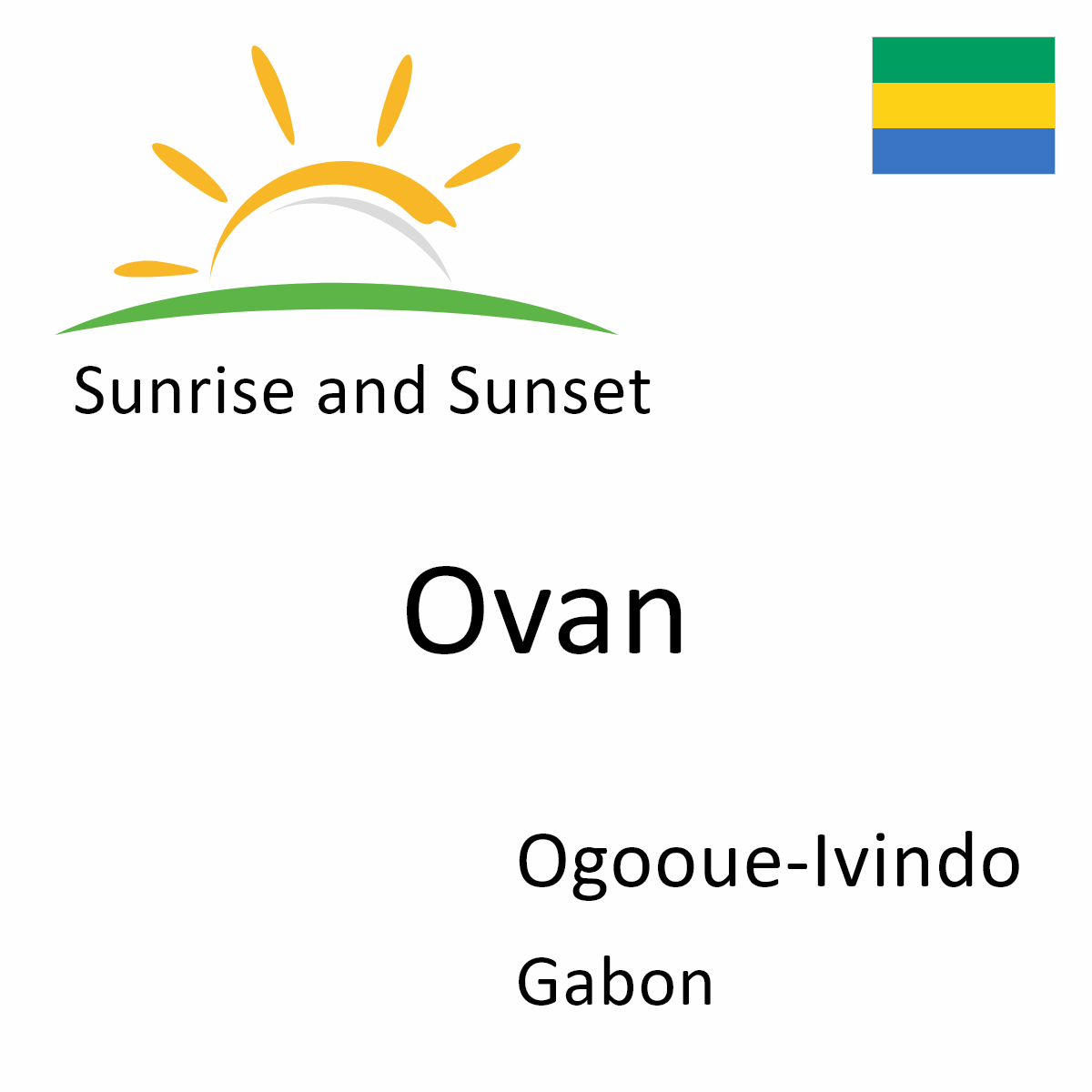 Sunrise and Sunset Times in Ovan, Ogooue-Ivindo, Gabon