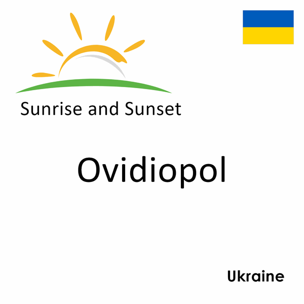 Sunrise and sunset times for Ovidiopol, Ukraine