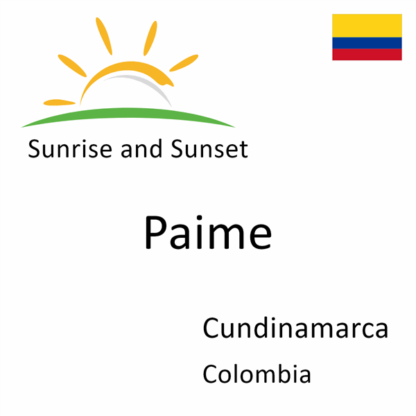 Sunrise and sunset times for Paime, Cundinamarca, Colombia
