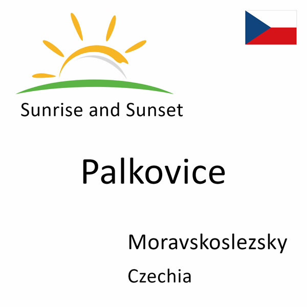 Sunrise and sunset times for Palkovice, Moravskoslezsky, Czechia