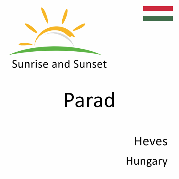 Sunrise and sunset times for Parad, Heves, Hungary