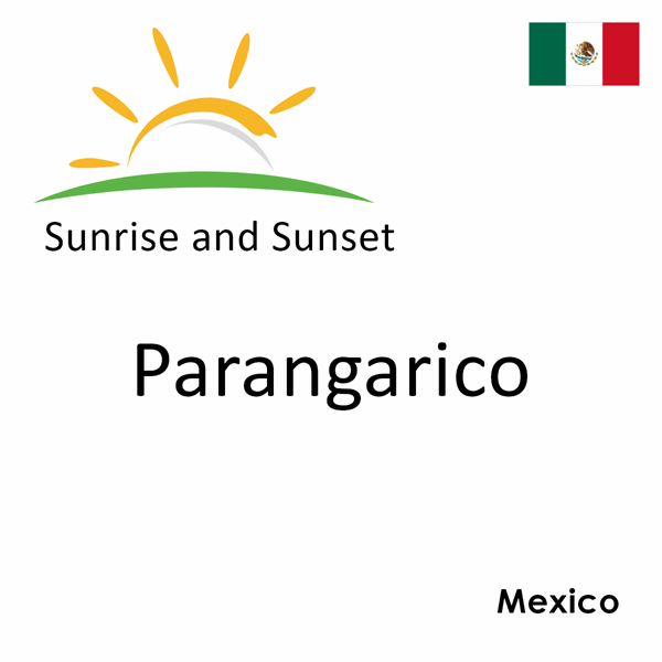 Sunrise and sunset times for Parangarico, Mexico