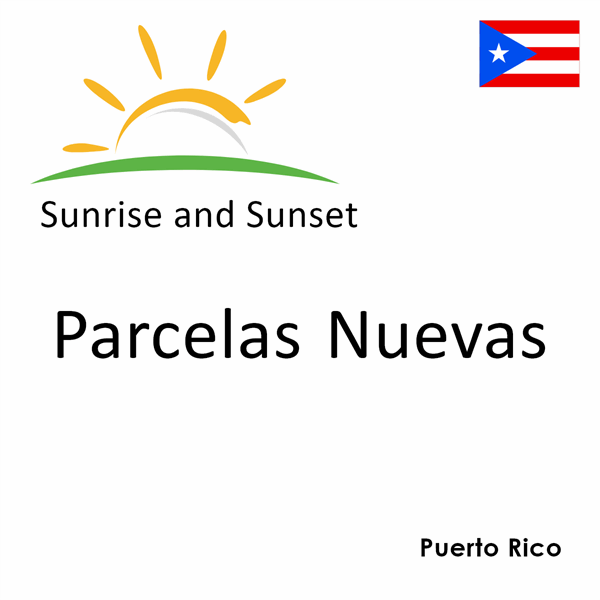 Sunrise and sunset times for Parcelas Nuevas, Puerto Rico