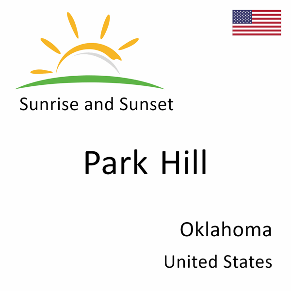 Sunrise and sunset times for Park Hill, Oklahoma, United States