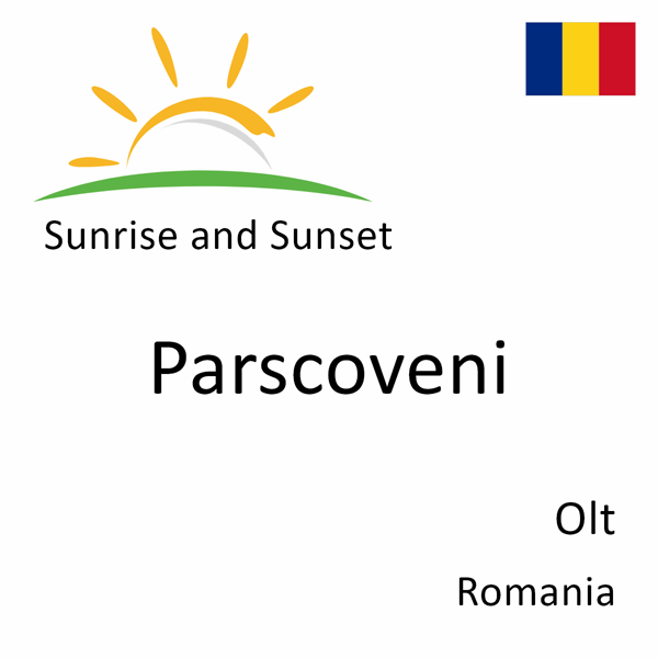 Sunrise and sunset times for Parscoveni, Olt, Romania