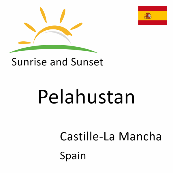 Sunrise and sunset times for Pelahustan, Castille-La Mancha, Spain