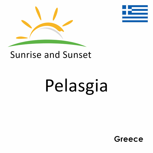 Sunrise and sunset times for Pelasgia, Greece