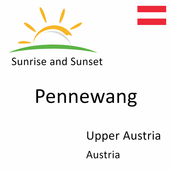 Sunrise and sunset times for Pennewang, Upper Austria, Austria