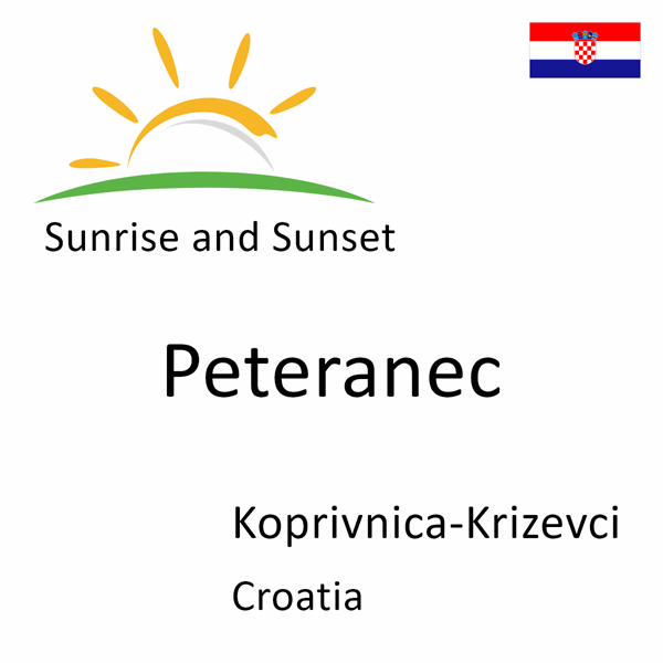 Sunrise and sunset times for Peteranec, Koprivnica-Krizevci, Croatia