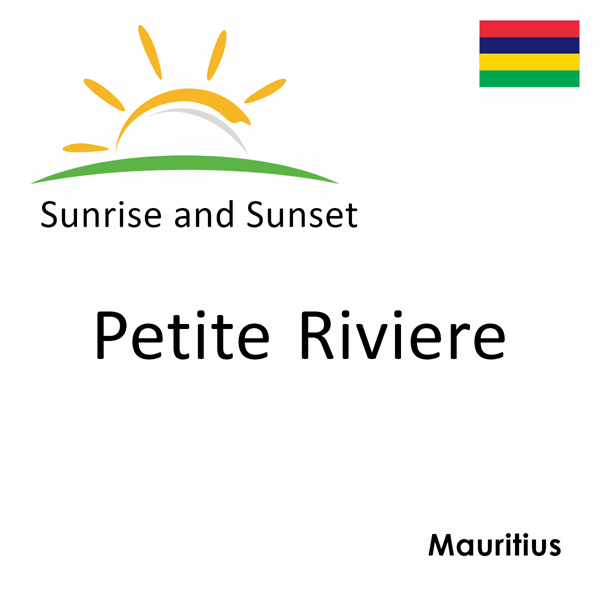 Sunrise and sunset times for Petite Riviere, Mauritius