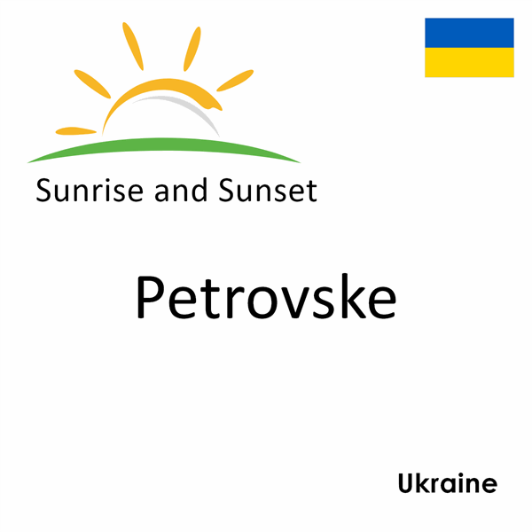 Sunrise and sunset times for Petrovske, Ukraine