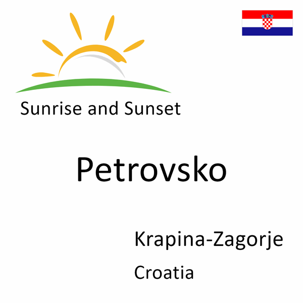 Sunrise and sunset times for Petrovsko, Krapina-Zagorje, Croatia