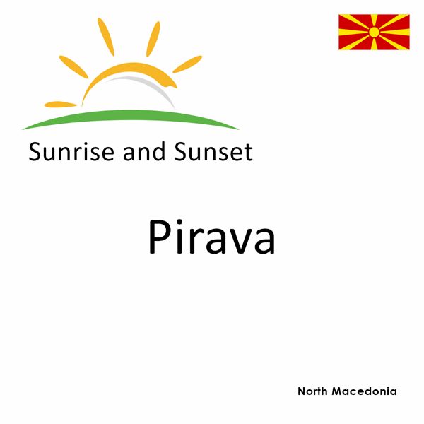 Sunrise and sunset times for Pirava, North Macedonia