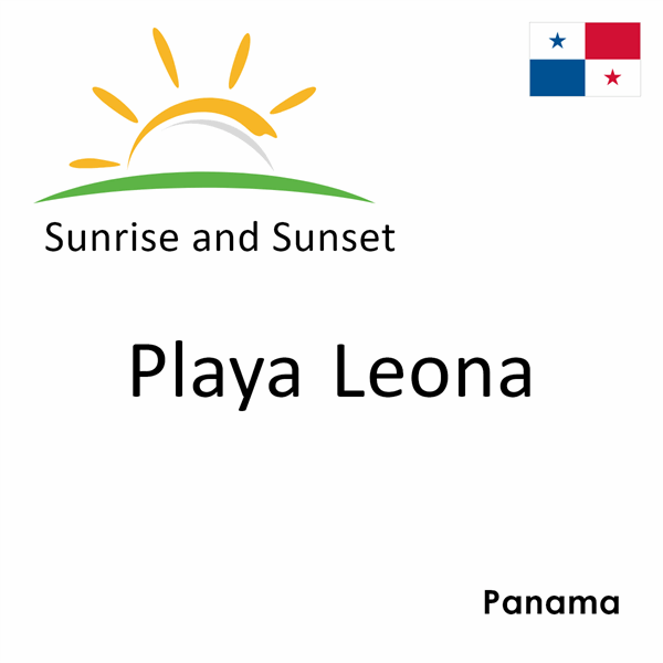 Sunrise and sunset times for Playa Leona, Panama