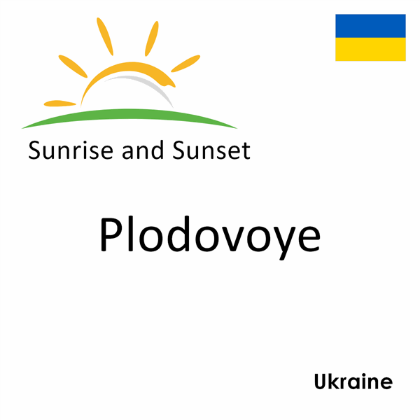 Sunrise and sunset times for Plodovoye, Ukraine