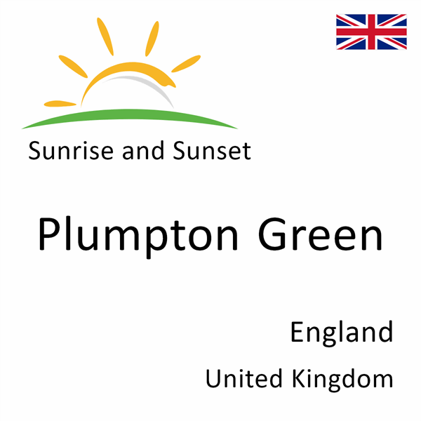 Sunrise and sunset times for Plumpton Green, England, United Kingdom