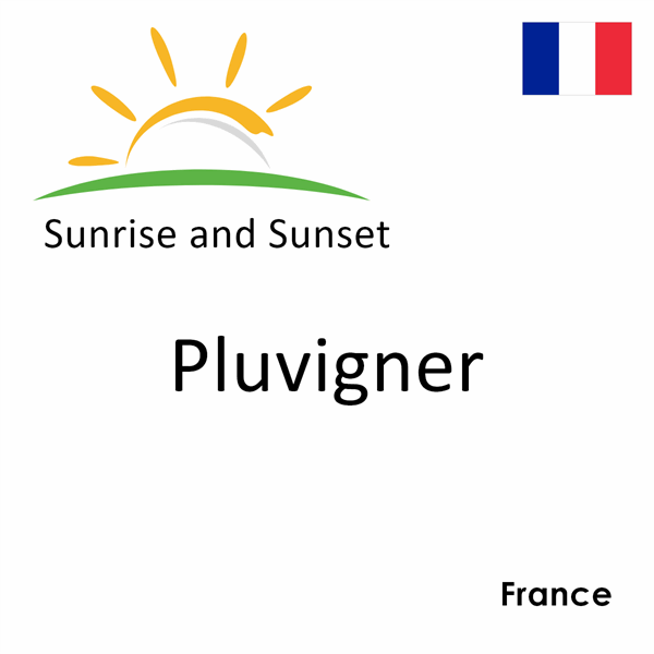 Sunrise and sunset times for Pluvigner, France