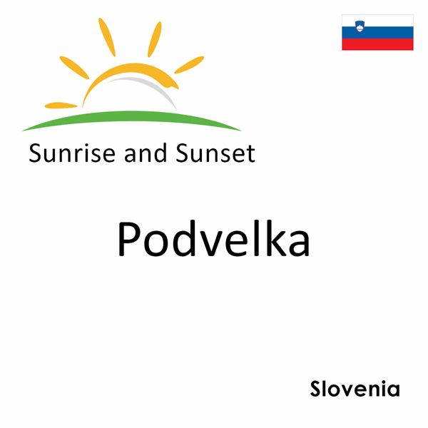 Sunrise and sunset times for Podvelka, Slovenia