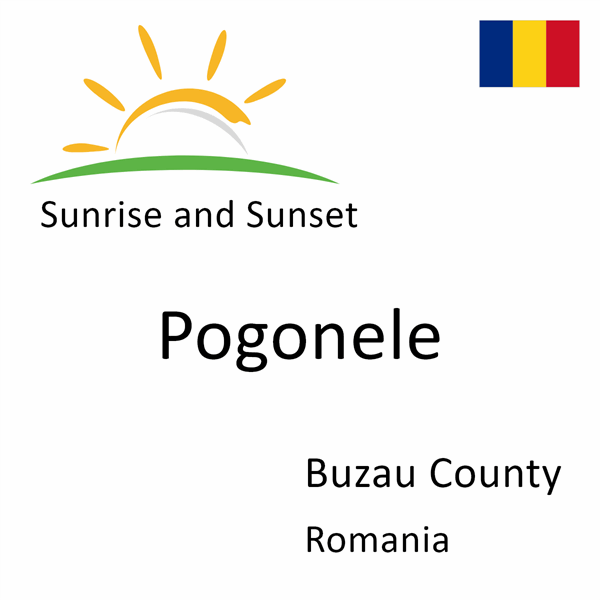 Sunrise and sunset times for Pogonele, Buzau County, Romania