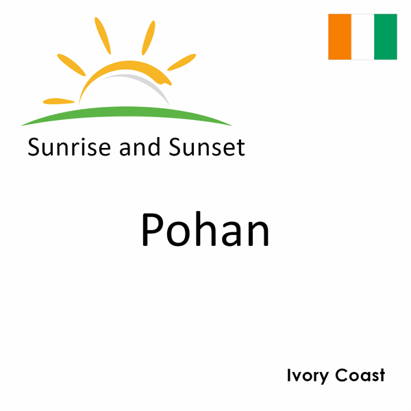 Sunrise and sunset times for Pohan, Ivory Coast