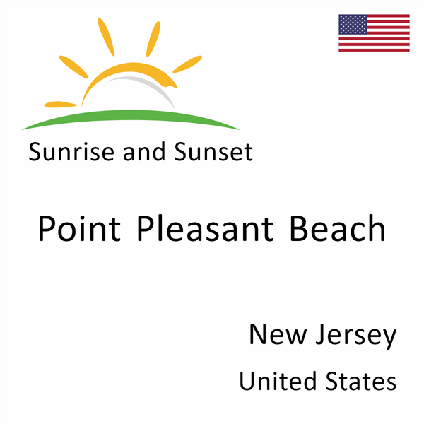 Sunrise and sunset times for Point Pleasant Beach, New Jersey, United States