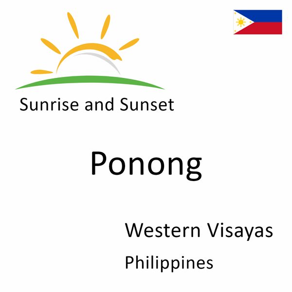 Sunrise and sunset times for Ponong, Western Visayas, Philippines