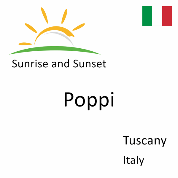 Sunrise and sunset times for Poppi, Tuscany, Italy