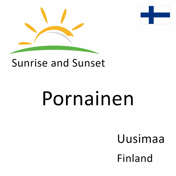 Sunrise and sunset times for Pornainen, Uusimaa, Finland
