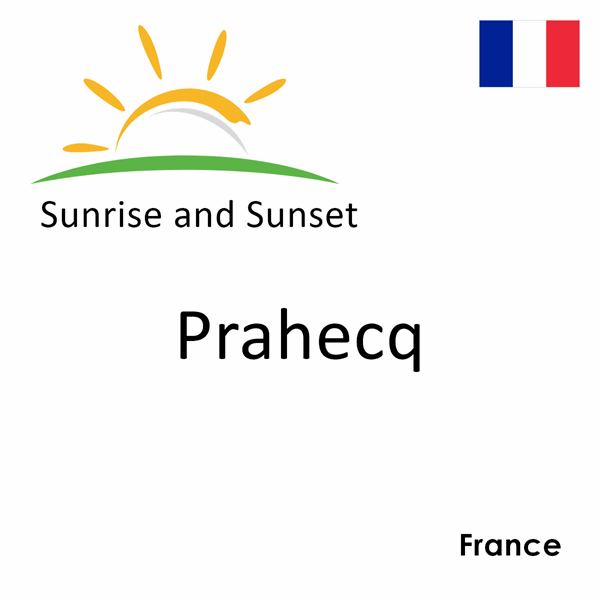 Sunrise and sunset times for Prahecq, France