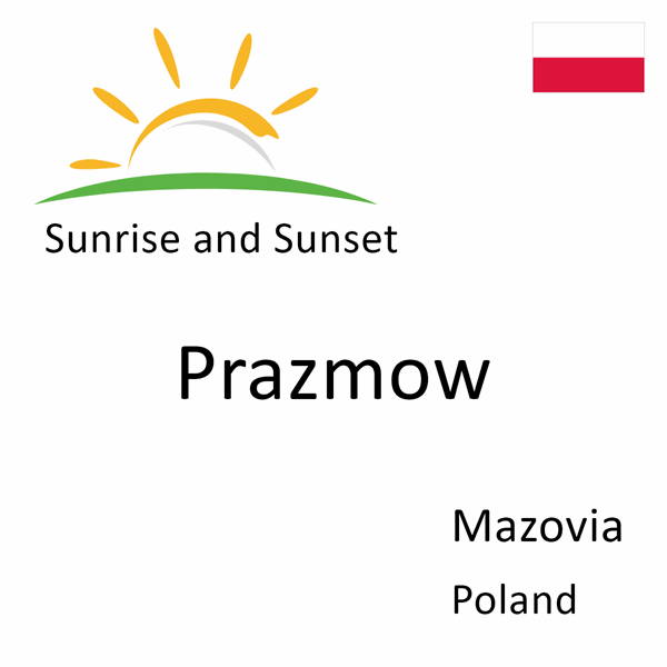 Sunrise and sunset times for Prazmow, Mazovia, Poland
