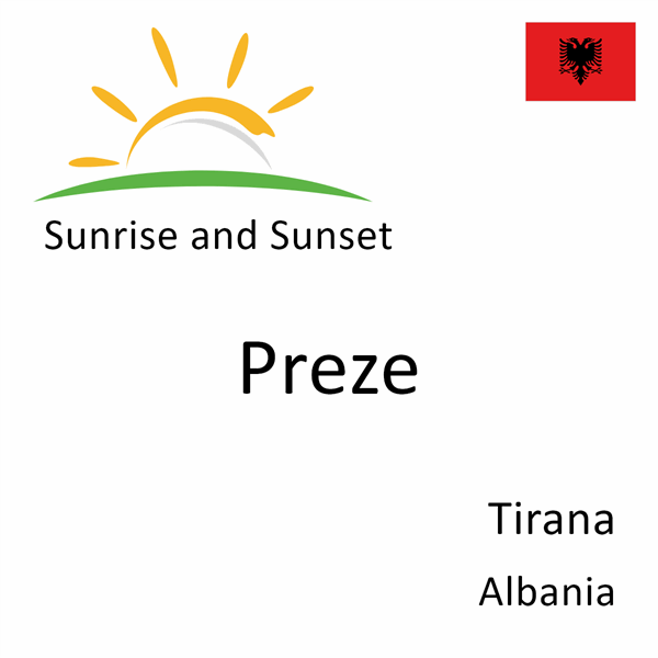 Sunrise and sunset times for Preze, Tirana, Albania