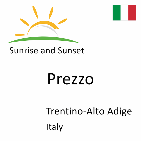 Sunrise and sunset times for Prezzo, Trentino-Alto Adige, Italy
